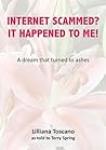 Internet Scammed? It Happened To Me! by Terry Spring