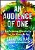 An Audience of One: Reclaiming Creativity for Its Own Sake