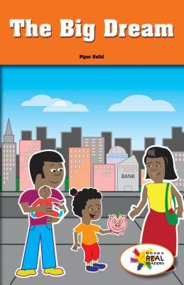 The Big Dream (Rosen Real Readers: Social Studies Nonfiction / Fiction: Family, Community, and the World)