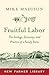 Fruitful Labor: The Ecology...