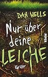 Nur über deine Leiche by Dan Wells