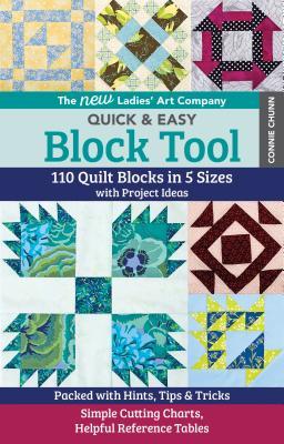 The New Ladies' Art Company Quick & Easy Block Tool: 110 Quilt Blocks in 5 Sizes with Project Ideas - Packed with Hints, Tips & Tricks - Simple ... Helpful Reference Tables (Reference Guide)