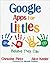 Google Apps for Littles by Christine Pinto Google Apps for Littles by Christine Pinto