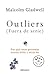 Outliers (Fuera de serie)/Outliers by Malcolm Gladwell