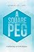 A Square Peg: Conformity Isn’t An Option