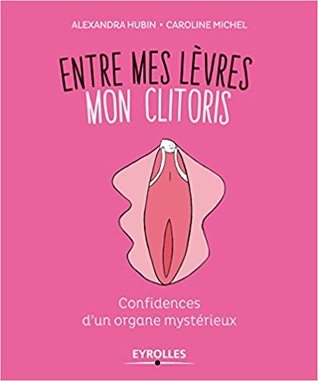Entre mes lèvres, mon clitoris