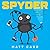 Spyder by Matt Carr