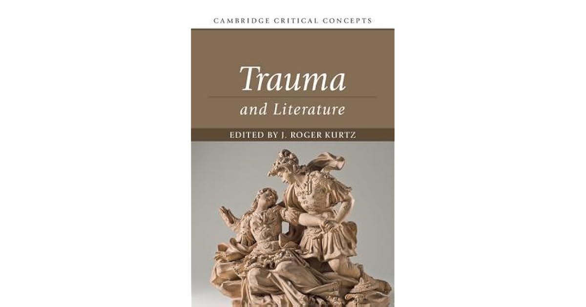 Trauma and Literature by J. Roger Kurtz