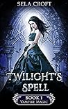 Twilight's Spell (Vampire Magic Book 1)
