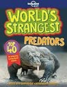 Lonely Planet Kids World's Strangest Predators 1 by Lonely Planet Kids