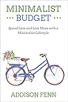 Minimalist Budget: Spend Less and Live More with a Minimalist Lifestyle