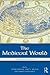The Medieval World (Routledge Worlds)