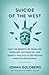 Suicide of the West: How the Rebirth of Tribalism, Populism, Nationalism, and Identity Politics is Destroying American Democracy