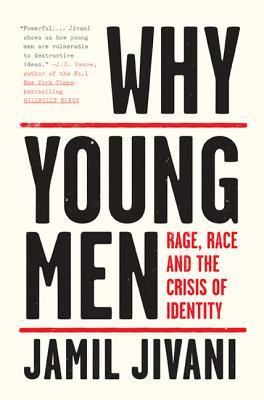 Why Young Men: Rage, Race and the Crisis of Identity (Kindle Edition)