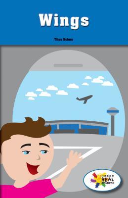 Wings (Rosen Real Readers: Social Studies Nonfiction / Fiction: Family, Community, and the World)