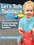 Let's Talk Toddlers: A Prac...