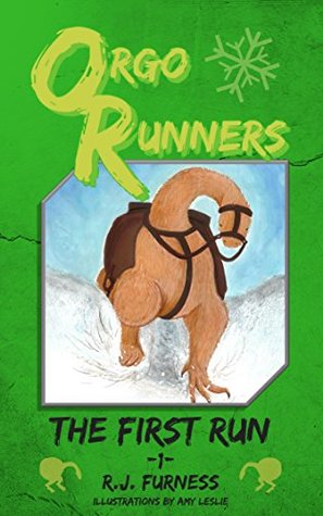 The First Run (Orgo Runners: Book 1): Fast, action-packed adventures for reluctant readers aged 8+ ("Orgo Runners" - Discover the orgo in these ... full of adventure and fantastic creatures!)