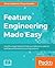 Feature Engineering Made Easy