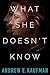 What She Doesn't Know by Andrew E. Kaufman