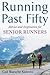 Running Past Fifty: Advice and Inspiration for Senior Runners