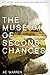 The Museum of Second Chances