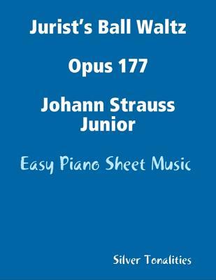Jurist's Ball Waltz Opus 177 Johann Strauss Junior - Easy Piano Sheet Music