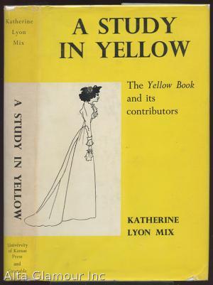 A Study in Yellow: The Yellow Book and Its Contributors (Hardcover)