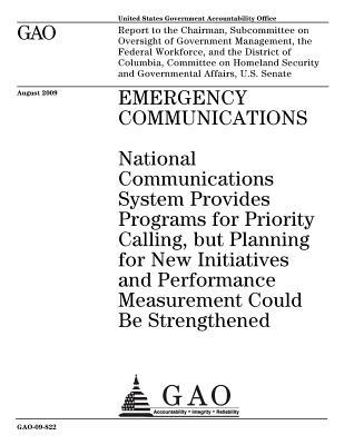 Emergency Communications: National Communications System Provides Programs for Priority Calling, But Planning for New Initiatives and Performance Measurement Could Be Strengthened