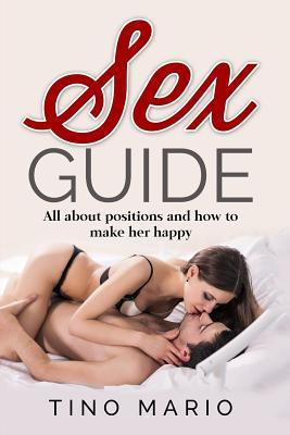 Sex Guide All About Positions and How to Make Her Happy