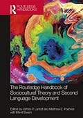 The Routledge Handbook of Sociocultural Theory and Second Language Development