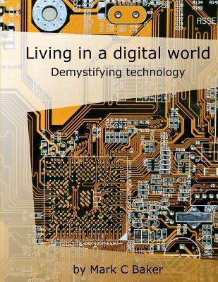 Living in a digital world: Demystifying technology