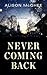 Never Coming Back (Thorndike Press Large Print Reviewers' Choice)