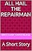 All Hail the Repairman: A S...
