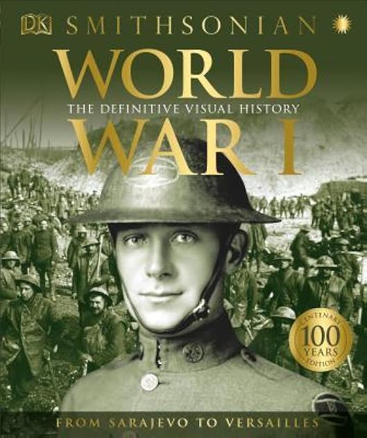 World War I: The Definitive Visual History (DK Definitive Visual Histories)