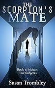 The Scorpion's Mate (Iriduan Test Subjects, #1)