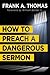 How to Preach a Dangerous Sermon