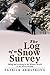 The Log of a Snow Survey: Skiing and Working in the Winter World of the Sierra Nevada