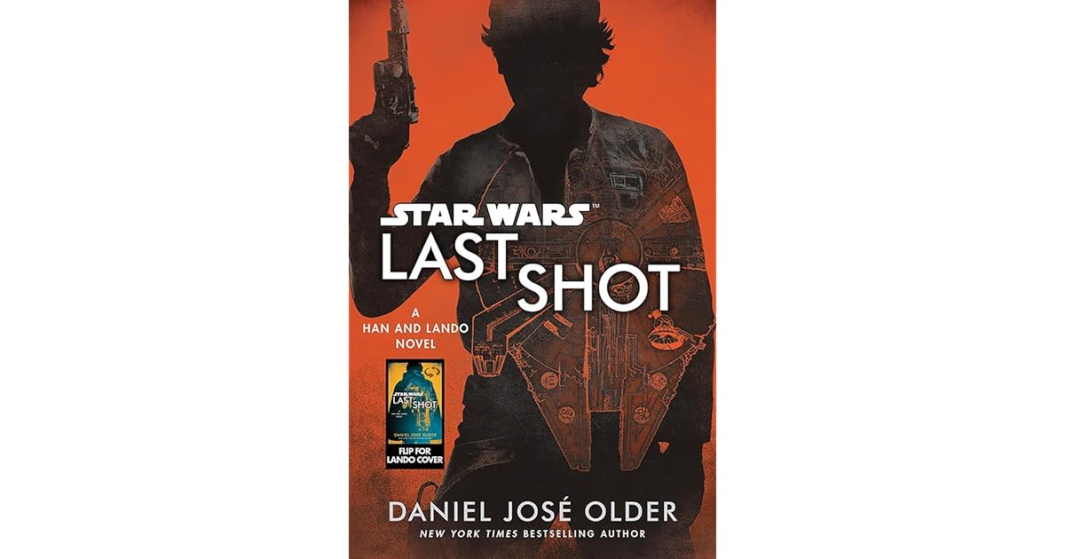 Last Shot A Han And Lando Novel By Daniel José Older - 