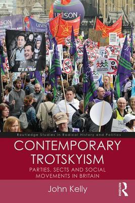 Contemporary Trotskyism (Routledge Studies in Radical History and Politics)