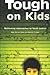 Tough on Kids: Rethinking Approaches to Youth Justice