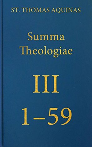 Summa Theologiae III, 1-59: 19 (Latin-English Opera Omnia)