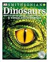 Dinosaurs: A Visu...
