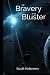 Of Bravery and Bluster