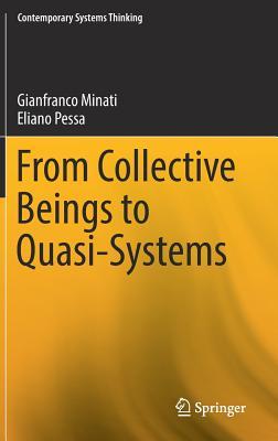 From Collective Beings to Quasi-Systems (Contemporary Systems Thinking)