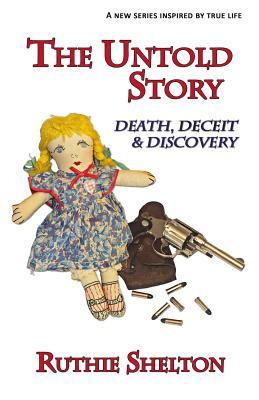 Death, Deceit & Discovery (The Untold Story)