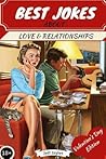 Best Jokes About Love & Relationships: Jokes for Adults, One-Liners, Celebrity Quotes