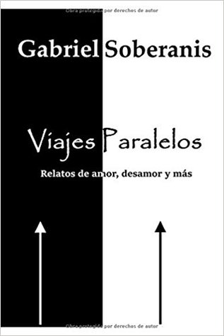 Viajes Paralelos: Relatos sobre amor, desamor y más