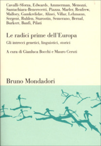Le radici prime dell'Europa: Gli intrecci genetici, linguistici, storici