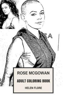 Rose McGowan Adult Coloring Book: Charmed Star and Feminist, Sexual Harrasment Awareness and #Metoo Proponent Actress Inspired Adult Coloring Book