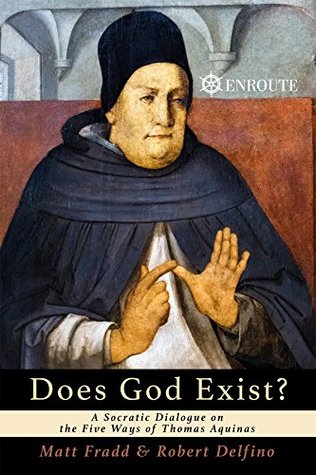 Does God Exist?: A Socratic Dialogue on the Five Ways of Thomas Aquinas (Kindle Edition)